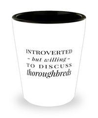 Funny Horse Shot Glass Introverted But Willing To Discuss Thoroughbreds