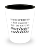Funny Rabbit Shot Glass Introverted But Willing To Discuss Thuringer Rabbits