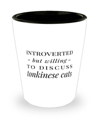 Funny Cat Shot Glass Introverted But Willing To Discuss Tonkinese Cats