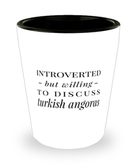 Funny Cat Shot Glass Introverted But Willing To Discuss Turkish Angoras