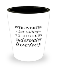 Funny Octopush Shot Glass Introverted But Willing To Discuss Underwater Hockey