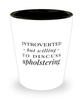 Funny Upholsterer Shot Glass Introverted But Willing To Discuss Upholstering