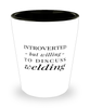 Funny Welder Shot Glass Introverted But Willing To Discuss Welding