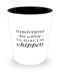 Funny Dog Shot Glass Introverted But Willing To Discuss Whippets