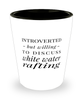 Funny Shot Glass Introverted But Willing To Discuss White Water Rafting
