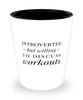 Funny Fitness Shot Glass Introverted But Willing To Discuss Workouts