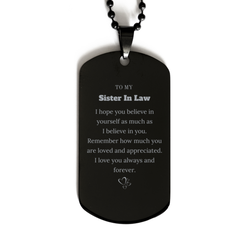 To My Sister In Law Dogtag Necklace, To My Sister In Law Remember how much you are loved and appreciated. I love you always and forever, Inspirational Black Dog Tag For Sister In Law Present, Birthday Christmas Unique Gifts For Sister In Law Men Women