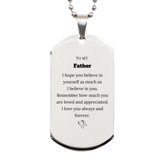 To My Father Dogtag Necklace, To My Father Remember how much you are loved and appreciated. I love you always and forever, Inspirational Silver Dog Tag For Father Present, Birthday Christmas Unique Gifts For Father Men Women