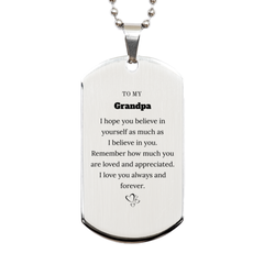 To My Grandpa Dogtag Necklace, To My Grandpa Remember how much you are loved and appreciated. I love you always and forever, Inspirational Silver Dog Tag For Grandpa Present, Birthday Christmas Unique Gifts For Grandpa Men Women