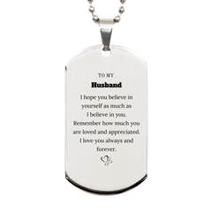 To My Husband Dogtag Necklace, To My Husband Remember how much you are loved and appreciated. I love you always and forever, Inspirational Silver Dog Tag For Husband Present, Birthday Christmas Unique Gifts For Husband Men Women