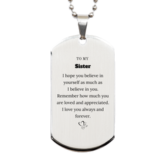 To My Sister Dogtag Necklace, To My Sister Remember how much you are loved and appreciated. I love you always and forever, Inspirational Silver Dog Tag For Sister Present, Birthday Christmas Unique Gifts For Sister Men Women