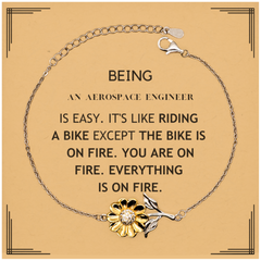 Sarcastic Aerospace Engineer Gifts, Birthday Christmas Unique Sunflower Bracelet For Aerospace Engineer for Coworkers, Men, Women, Friends Being Aerospace Engineer is Easy. It's Like Riding A Bike Except The Bike Is On Fire. You Are On Fire. Everything Is