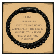 Sarcastic Hairdresser Gifts, Birthday Christmas Unique Stone Leather Bracelets For Hairdresser for Coworkers, Men, Women, Friends Being Hairdresser is Easy. It's Like Riding A Bike Except The Bike Is On Fire. You Are On Fire. Everything Is On Fire
