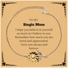 To My Single Mom Bracelet with Card, To My Single Mom Remember how much you are loved and appreciated. I love you always and forever, Inspirational Sunflower Bracelet For Single Mom Present, Birthday Christmas Unique Gifts For Single Mom Men Women