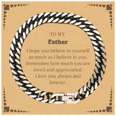 To My Father Bracelet with Card, To My Father Remember how much you are loved and appreciated. I love you always and forever, Inspirational Cuban Link Chain Bracelet For Father Present, Birthday Christmas Unique Gifts For Father Men Women