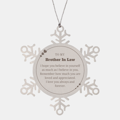 To My Brother In Law Ornament, To My Brother In Law Remember how much you are loved and appreciated. I love you always and forever, Inspirational Snowflake Ornament For Brother In Law Present, Decorations Christmas Unique Gifts For Brother In Law Men Wome