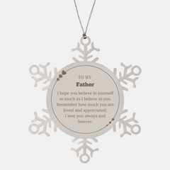 To My Father Ornament, To My Father Remember how much you are loved and appreciated. I love you always and forever, Inspirational Snowflake Ornament For Father Present, Decorations Christmas Unique Gifts For Father Men Women