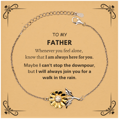 Inspirational Father Gifts, Motivational Father Sunflower Bracelet Gifts, Birthday Christmas Unique Gifts For Father To My Father Whenever you feel alone, know that I am always here for you