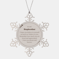 To My Stepbrother Ornament, To My Stepbrother Remember how much you are loved and appreciated. I love you always and forever, Inspirational Snowflake Ornament For Stepbrother Present, Decorations Christmas Unique Gifts For Stepbrother Men Women
