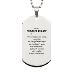 Inspirational Brother In Law Gifts, Motivational Brother In Law Silver Dog Tag Gifts, Birthday Christmas Unique Gifts For Brother In Law To My Brother In Law Whenever you feel alone, know that I am always here for you