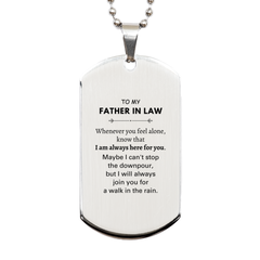 Inspirational Father In Law Gifts, Motivational Father In Law Silver Dog Tag Gifts, Birthday Christmas Unique Gifts For Father In Law To My Father In Law Whenever you feel alone, know that I am always here for you