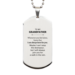 Inspirational Grandfather Gifts, Motivational Grandfather Silver Dog Tag Gifts, Birthday Christmas Unique Gifts For Grandfather To My Grandfather Whenever you feel alone, know that I am always here for you