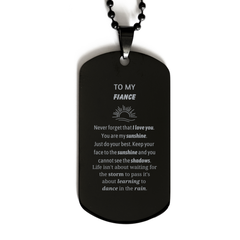 Fiance Black Dog Tag Gifts, To My Fiance Never forget that I love you. You are my sunshine, Motivational Dogtag Necklace For Fiance, Keepsake Birthday Christmas Unique Gifts For Fiance