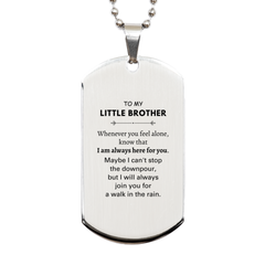 Inspirational Little Brother Gifts, Motivational Little Brother Silver Dog Tag Gifts, Birthday Christmas Unique Gifts For Little Brother To My Little Brother Whenever you feel alone, know that I am always here for you