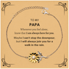 Inspirational Papa Gifts, Motivational Papa Sunflower Bracelet Gifts, Birthday Christmas Unique Gifts For Papa To My Papa Whenever you feel alone, know that I am always here for you