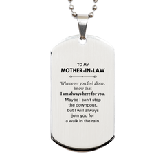 Inspirational Mother-In-Law Gifts, Motivational Mother-In-Law Silver Dog Tag Gifts, Birthday Christmas Unique Gifts For Mother-In-Law To My Mother-In-Law Whenever you feel alone, know that I am always here for you