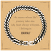 Hawaii State Gifts, No matter where life's journey takes me, my heart always whispers, I belong in Hawaii, Proud Hawaii Cuban Link Chain Bracelet Birthday Christmas For Men, Women, Friends