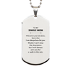 Inspirational Single Mom Gifts, Motivational Single Mom Silver Dog Tag Gifts, Birthday Christmas Unique Gifts For Single Mom To My Single Mom Whenever you feel alone, know that I am always here for you