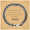 Vermont State Gifts, No matter where life's journey takes me, my heart always whispers, I belong in Vermont, Proud Vermont Cuban Link Chain Bracelet Birthday Christmas For Men, Women, Friends