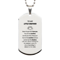 Little Brother Silver Dog Tag Gifts, To My Little Brother Never forget that I love you. You are my sunshine, Motivational Dogtag Necklace For Little Brother, Keepsake Birthday Christmas Unique Gifts For Little Brother