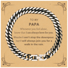 Inspirational Papa Gifts, Motivational Papa Cuban Link Chain Bracelet Gifts, Birthday Christmas Unique Gifts For Papa To My Papa Whenever you feel alone, know that I am always here for you