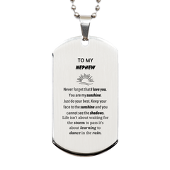Nephew Silver Dog Tag Gifts, To My Nephew Never forget that I love you. You are my sunshine, Motivational Dogtag Necklace For Nephew, Keepsake Birthday Christmas Unique Gifts For Nephew
