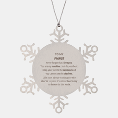 Fiance Snowflake Ornament Gifts, To My Fiance Never forget that I love you. You are my sunshine, Motivational Ornament For Fiance, Keepsake Decorations Christmas Unique Gifts For Fiance