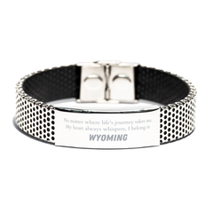 Wyoming State Gifts, No matter where life's journey takes me, my heart always whispers, I belong in Wyoming, Proud Wyoming Stainless Steel Bracelet Birthday Christmas For Men, Women, Friends