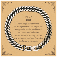 Dad Cuban Link Chain Bracelet Gifts, To My Dad Never forget that I love you. You are my sunshine, Motivational Message Card For Dad, Keepsake Birthday Christmas Unique Gifts For Dad