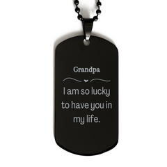 Gifts for Grandpa, I am so lucky to have you in my life, Thank You Black Dog Tag For Grandpa, Birthday Christmas Inspiration Gifts for Grandpa