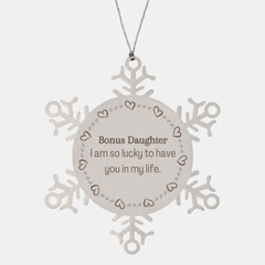 Gifts for Bonus Daughter, I am so lucky to have you in my life, Thank You Snowflake Ornament For Bonus Daughter, Birthday Christmas Inspiration Gifts for Bonus Daughter