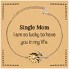 Gifts for Single Mom, I am so lucky to have you in my life, Thank You Sunflower Bracelet For Single Mom, Birthday Christmas Inspiration Gifts for Single Mom