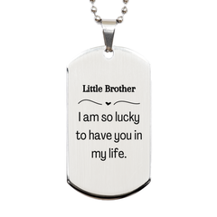 Gifts for Little Brother, I am so lucky to have you in my life, Thank You Silver Dog Tag For Little Brother, Birthday Christmas Inspiration Gifts for Little Brother