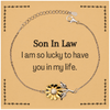 Gifts for Son In Law, I am so lucky to have you in my life, Thank You Sunflower Bracelet For Son In Law, Birthday Christmas Inspiration Gifts for Son In Law