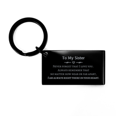 To My Sister Keychain, I am always right there in your heart, Inspirational Gifts For Sister, Reminder Birthday Christmas Unique Gifts For Sister