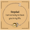 Gifts for Stepdad, I am so lucky to have you in my life, Thank You Sunflower Bracelet For Stepdad, Birthday Christmas Inspiration Gifts for Stepdad