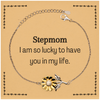 Gifts for Stepmom, I am so lucky to have you in my life, Thank You Sunflower Bracelet For Stepmom, Birthday Christmas Inspiration Gifts for Stepmom