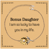 Gifts for Bonus Daughter, I am so lucky to have you in my life, Thank You Sunflower Bracelet For Bonus Daughter, Birthday Christmas Inspiration Gifts for Bonus Daughter