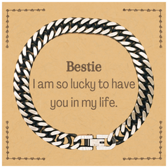 Gifts for Bestie, I am so lucky to have you in my life, Thank You Cuban Link Chain Bracelet For Bestie, Birthday Christmas Inspiration Gifts for Bestie