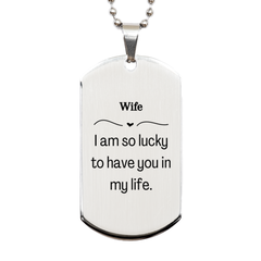 Gifts for Wife, I am so lucky to have you in my life, Thank You Silver Dog Tag For Wife, Birthday Christmas Inspiration Gifts for Wife